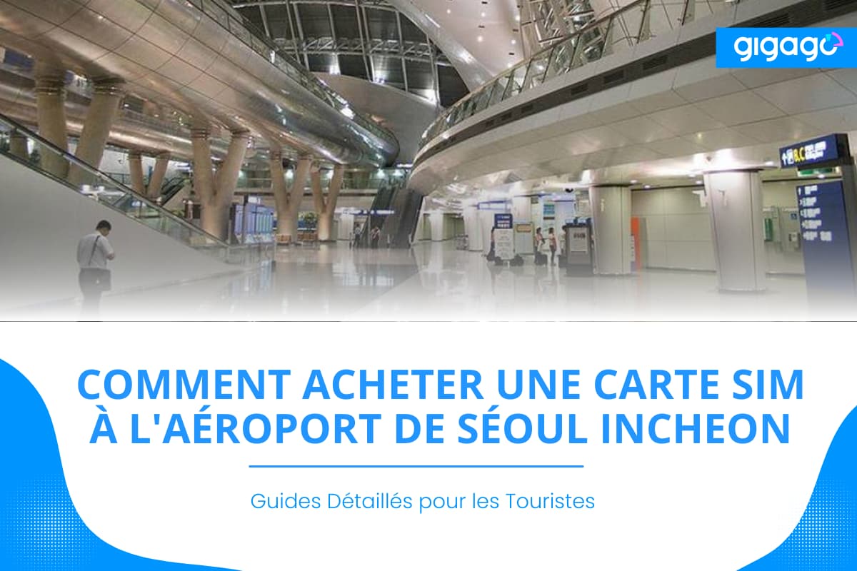 Acheter une carte SIM à l'aéroport d'Incheon