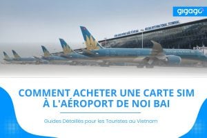 Acheter une Carte SIM à l'Aéroport de Ha Noi (Noi Bai)