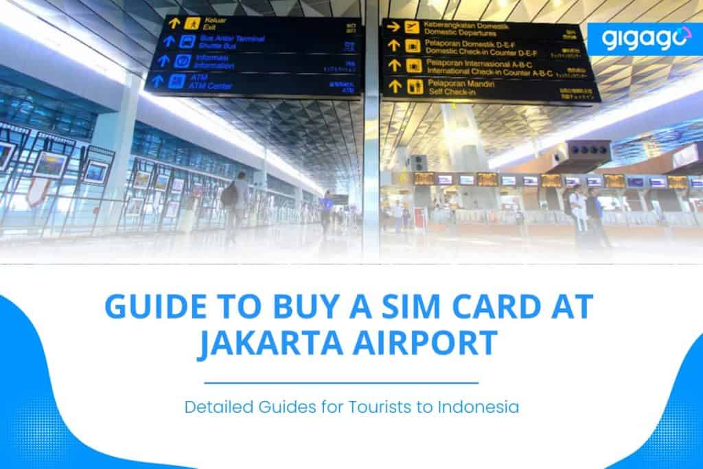 Guide to buy a sim card at Jakarta Airport