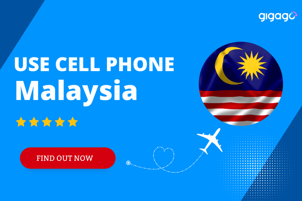 How To Use Cell Phone In Malaysia: Traveler’s Guide To Stay Connected